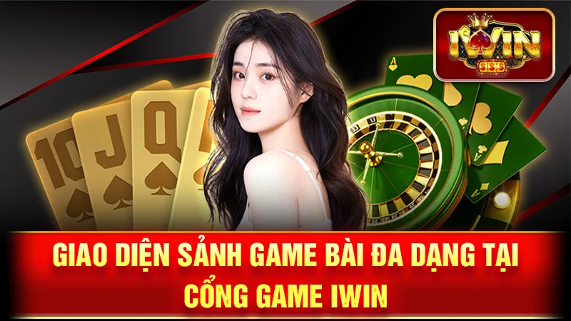 Giao diện sảnh game bài đa dạng tại cổng game iWin