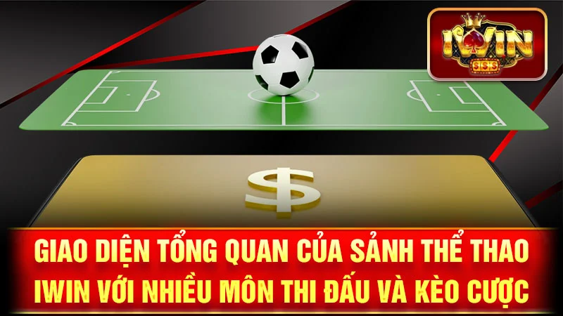Giao diện tổng quan của sảnh thể thao iWin với nhiều môn thi đấu và kèo cược