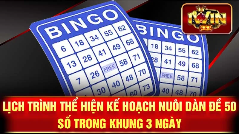 Lịch trình thể hiện kế hoạch nuôi dàn đề 50 số trong khung 3 ngày.