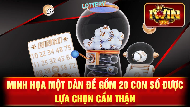 Minh họa một dàn đề gồm 20 con số được lựa chọn cẩn thận.