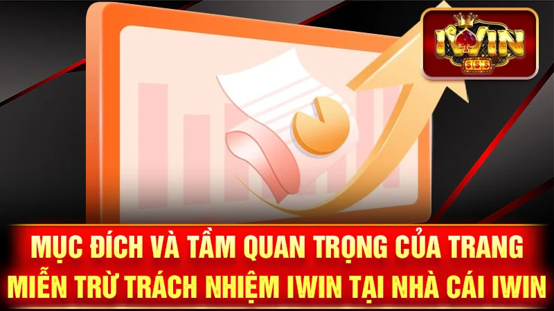 Mục Đích Và Tầm Quan Trọng Của Trang Miễn Trừ Trách Nhiệm iWin Tại nhà cái iWin