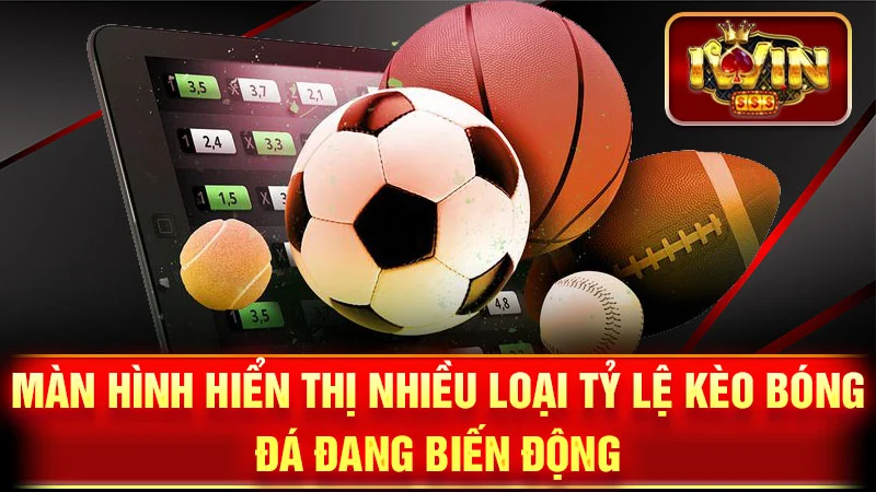 Màn hình hiển thị nhiều loại tỷ lệ kèo bóng đá đang biến động.